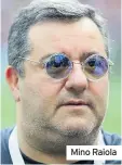  ??  ?? Mino Raiola