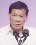  ??  ?? PRESIDENT DUTERTE