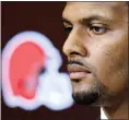  ?? RON SCHWANE — ASSOCIATED PRESS ?? Deshaun Watson listens to a question during a news conference at the team’s training facility on Friday, in Berea, Ohio.