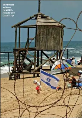  ?? PHOTO: AP ?? The beach at Neve Dekalim, next to the Gaza Strip