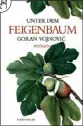  ??  ?? GORAN VOJNOVI : Unter dem Feigenbaum
Übersetzt von
Klaus Detlef Olof
Folio (2018), 352 Seiten, 25 Euro