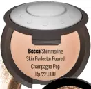  ??  ?? Becca Shimmering Skin Perfector Poured Champagne Pop Rp722.000