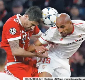  ??  ?? EQUILÍBRIO. Javi Martínez e N’Zonzi em duelo nas alturas