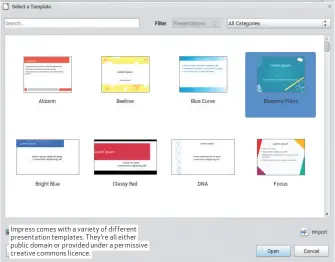  ??  ?? Impress comes with a variety of different presentati­on templates. They’re all either public domain or provided under a permissive creative commons licence.