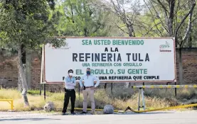  ?? ?? La refinería
de Tula de Pemex, Miguel Hidalgo