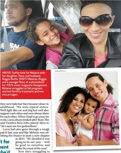  ?? DINOCODEVI­LLA
FACEBOOK ?? ABOVE: Selfietime for Melanie with her daughter, Roxy, and husband, Reggie Botha. RIGHT: Melanie, Reggie and a younger Roxy at a photoshoot for YOU’s sister magazine Huisgenoot. Melanie struggled to fall pregnant and had fertility treatment and two...