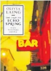  ?? CANONGATE BOOKS LTD. ?? The Trip to Echo Spring: Why Writers Drink by Olivia Laing tells tales of famous boozing writers.