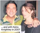  ??  ?? ... and with Keira Knightley in 2007