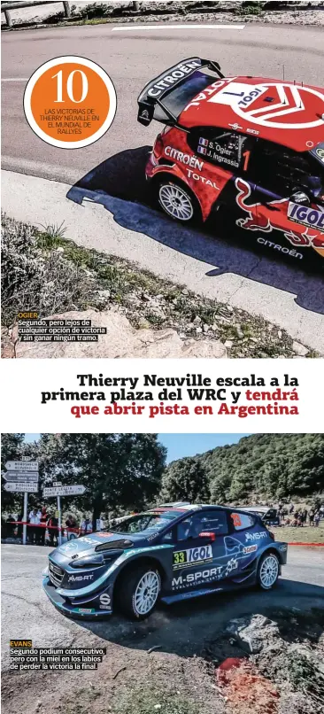  ??  ?? OGIER Segundo, pero lejos de cualquier opción de victoria y sin ganar ningún tramo. EVANS Segundo podium consecutiv­o, pero con la miel en los labios de perder la victoria la final.