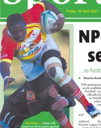  ?? Photo: Nampa ?? Top battles… Unam will tomorrow be in action against United at the Unam Stadium in the capital as action in the Namibia Rugby Premier League returns.