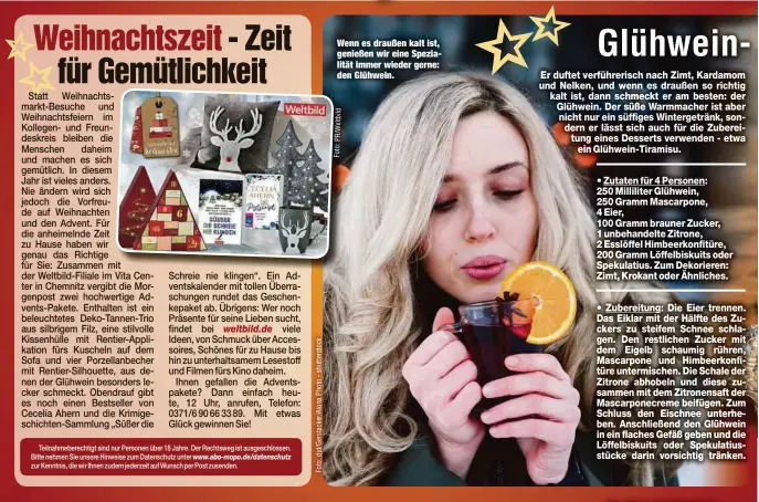  ??  ?? Wenn es draußen kalt ist, genießen wir eine Spezialitä­t immer wieder gerne: den Glühwein.