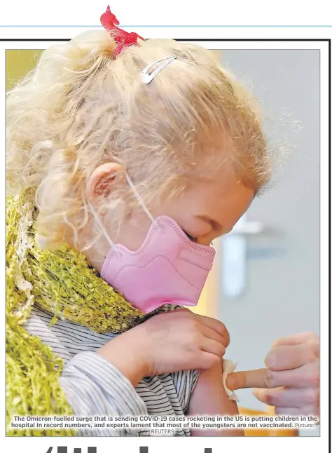  ?? Picture: ?? The Omicron-fuelled surge that is sending COVID-19 cases rocketing in the US is putting children in the hospital in record numbers, and experts lament that most of the youngsters are not vaccinated.
