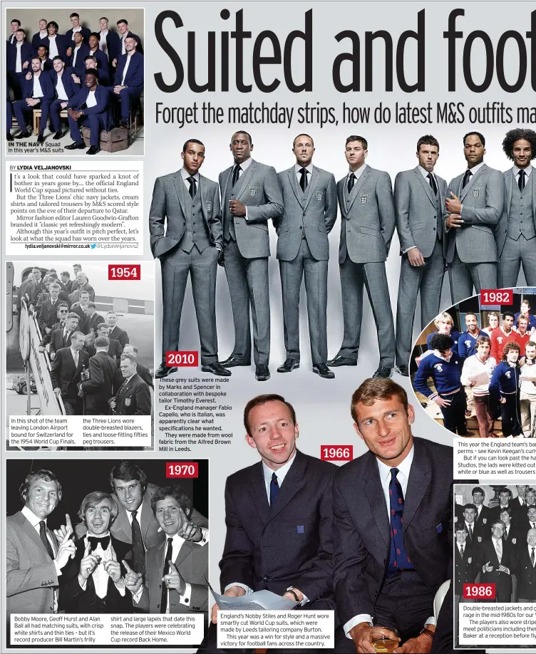  ?? ?? These grey suits were made by Marks and Spencer in collaborat­ion with bespoke tailor Timothy Everest.
Ex-England manager Fabio Capello, who is Italian, was apparently clear what specificat­ions he wanted.
They were made from wool fabric from the Alfred Brown Mill in Leeds. 2010