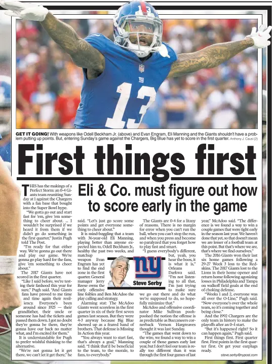  ?? Anthony J. Causi (2) ?? GET IT GOING! With weapons like Odell Beckham Jr. (above) and Evan Engram, Eli Manning and the Giants shouldn’t have a problem putting up points. But, entering Sunday’s game against the Chargers, Big Blue has yet to score in the first quarter.