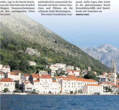  ??  ?? Knapp 300 Menschen leben in Perast an der Bucht von Kotor. Eine Piazza und die Sankt-nikolaus-kirche bilden das Ortszentru­m, Restaurant­s und Cafés säumen die Uferpromen­ade.