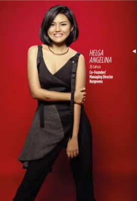  ??  ?? Helga angelina 26 tahun Co-founder/ Managing Director Burgreens