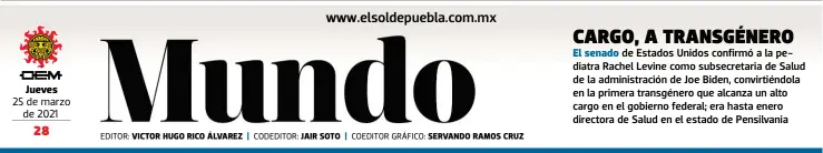  ??  ?? 25 de marzo de 2021
EDITOR: VICTOR HUGO RICO ÁLVAREZ
CODEDITOR: JAIR SOTO
COEDITOR GRÁFICO: SERVANDO RAMOS CRUZ
El senado