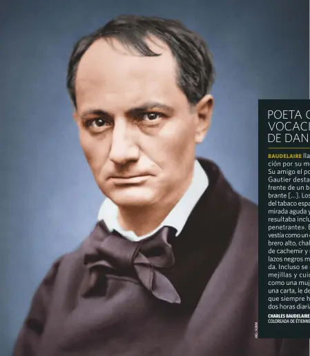  ??  ?? CHARLES BAUDELAIRE EN UNA FOTOGRAFÍA COLOREADA DE ÉTIENNE CARJAT. 1862.