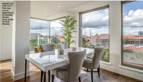  ??  ?? HEART OF THE CITY: The new luxury apartments at Ryedale House have views of York Minster
