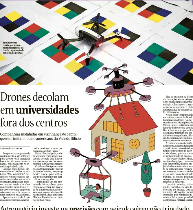  ??  ?? Equipament­o criado por grupo multidisci­plinar da Unifei, apresentad­o em feira de drones