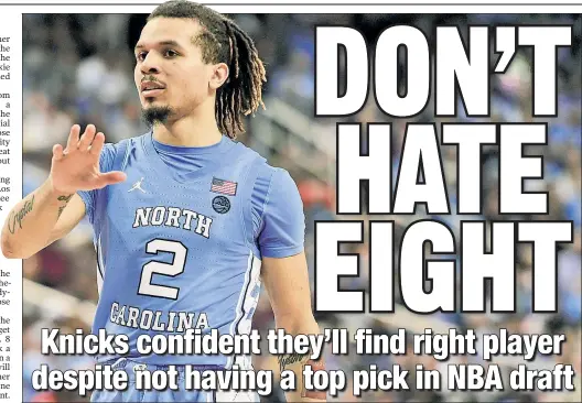  ?? Getty Images ?? NO LUMP OF COLE: Though he might not have the accolades of Anthony Edwards or LaMelo Ball, Cole Anthony might be a scoring point guard available for the Knicks at No. 8 in the NBA draft following an injury plagued season at North Carolina.