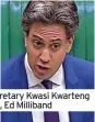  ?? ?? Business Secretary Kwasi Kwarteng left and, right, Ed Milliband