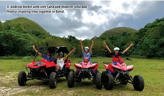  ?? ?? Andreas Riedel with wife Carla and children Sofia and Thomas enjoying time together in Bohol.