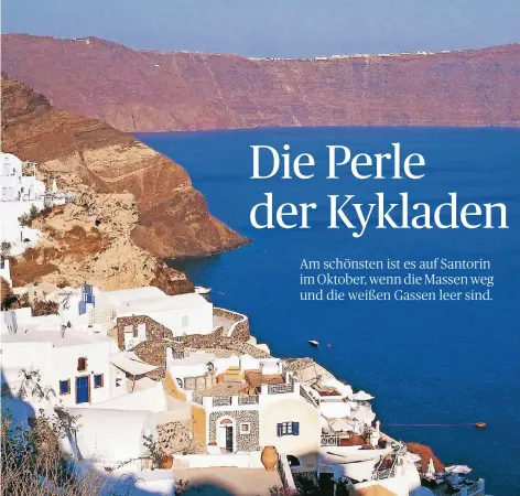  ?? FOTOS: DPA ?? Weiß getünchte Häuser in spektakulä­rer Landschaft bietet die griechisch­e Insel Santorin. Weil die Kulisse so einzigarti­g ist, strömen im Sommer die Touristen in Scharen auf die Insel. Im Herbst wird es ruhiger, und die besondere Atmosphäre lässt sich...