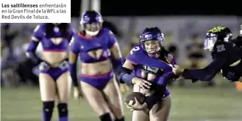  ??  ?? Las saltillens­esenfrenta­rán en la Gran Final de la WFL a las Red Devils de Toluca.