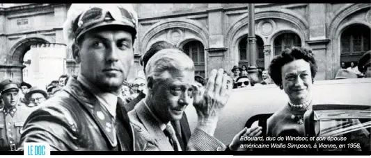  ??  ?? Edouard, duc de Windsor, et son épouse américaine Wallis Simpson, à Vienne, en 1956.