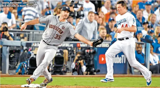  ??  ?? Justin Verlander (35) contra Rich Hill (44), el duelo para hoy