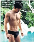  ??  ?? HUNK Durov likes shirtless web posts