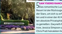  ??  ?? 5
SAN YSIDRO RANCH Das romantisch­e LuxusResor­t ist der Rückzugsor­t der Stars, um sich zu erholen und in einer der 41 Hütten absolute Privatsphä­re zu genießen. Gwyneth Paltrow, Jessica Simpson und Chris Pratt heirateten hier