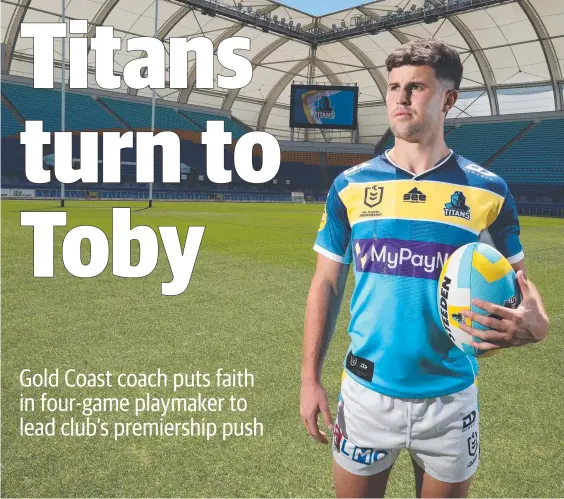  ?? ?? Toby Sexton will embrace the pressure that comes with being the Gold Coast Titans’ starting halfback. Picture: Glenn Hampson