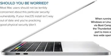  ??  ?? When running Windows or Linux via Boot Camp, the Thunderbol­t port is more or less wide open.