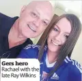  ??  ?? Gers hero Rachael with the late Ray Wilkins