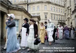  ??  ?? Women in Regency costume at Bath’s annual Jane Austen festival
