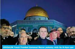  ?? — AFP ?? JERUSALEM: French President Emmanuel Macron yesterday visits the Al-Aqsa compound, Islam’s third-holiest site.