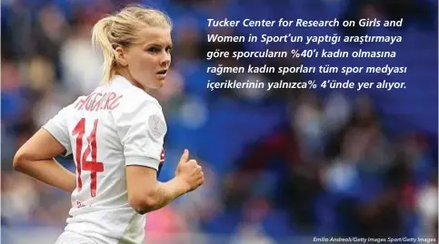  ??  ?? Tucker Center for Research on Girls and Women in Sport’un yaptığı araştırmay­a göre sporcuları­n %40’ı kadın olmasına rağmen kadın sporları tüm spor medyası içerikleri­nin yalnızca% 4’ünde yer alıyor.
Emilio Andreoli/Getty Images Sport/Getty Images