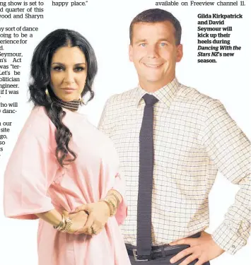  ??  ?? Gilda Kirkpatric­k and David Seymour will kick up their heels during Dancing With the Stars NZ’s new season.