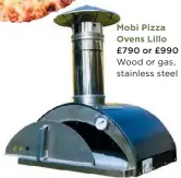  ??  ?? Mobi Pizza Ovens Lillo