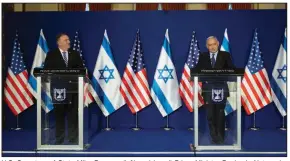  ?? (AP/Maya Alleruzzo) ?? U.S. Secretary of State Mike Pompeo (left) and Israeli Prime Minister Benjamin Netanyahu announce a policy shift Thursday in Jerusalem. The State Department says products made in occupied West Bank settlement­s can now be labeled “Made in Israel,” and the U.S. will brand the internatio­nal Palestinia­n-led boycott of Israel as “anti-Semitic.”