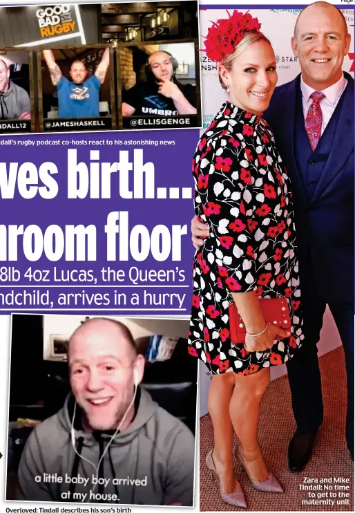  ??  ?? Overjoyed: Tindall describes his son’s birth
Zara and Mike Tindall: No time to get to the maternity unit