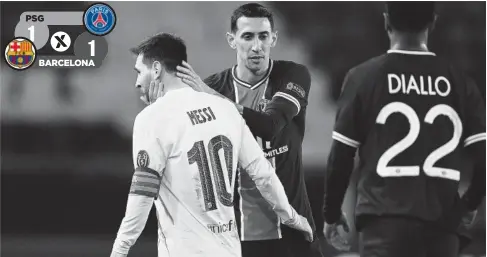  ?? FOTO: AFP ?? > Lionel Messi y Ángel Di María se saludan después del partido