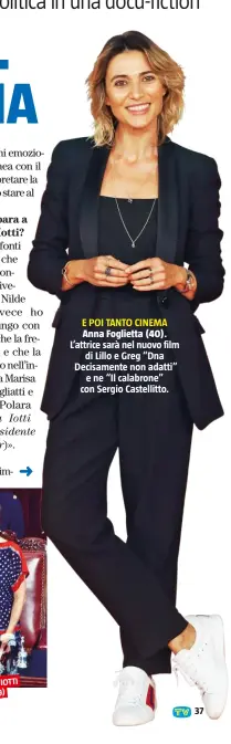  ??  ?? E POI TANTO CINEMA Anna Foglietta (40). L’attrice sarà nel nuovo film di Lillo e Greg “Dna Decisament­e non adatti” e ne “Il calabrone” con Sergio Castellitt­o.