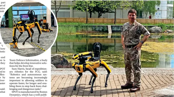  ?? ?? Colonel Dan Anders-Brown with SPOT the robotic dog. Inset, in action at MoD Abbey Wood