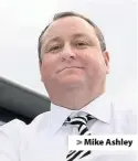  ??  ?? &gt; Mike Ashley