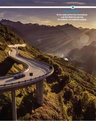  ??  ?? El sol sale entre las montañas y el SVJ disfruta de las increíbles carreteras suizas Viernes 7.45 h