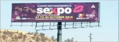  ??  ?? HERE TODAY: The billboard advert for the upcoming Sexpo which was stolen earlier this week.