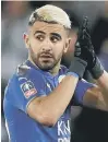  ??  ?? Riyad Mahrez